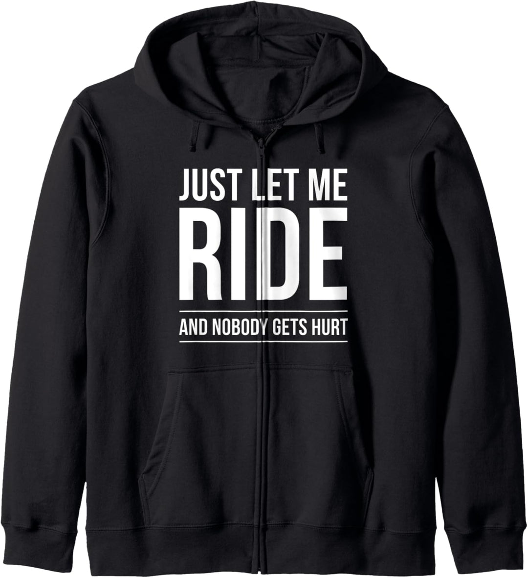 Motorcycle Biker Tee Gift Ride Cycle Just Let Me Ride Kapuzenjacke