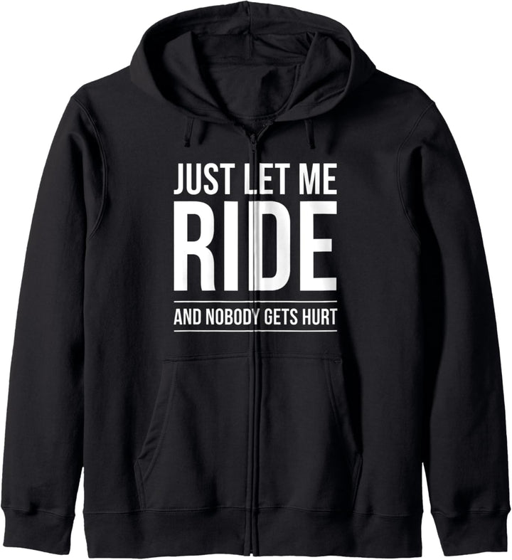 Motorcycle Biker Tee Gift Ride Cycle Just Let Me Ride Kapuzenjacke