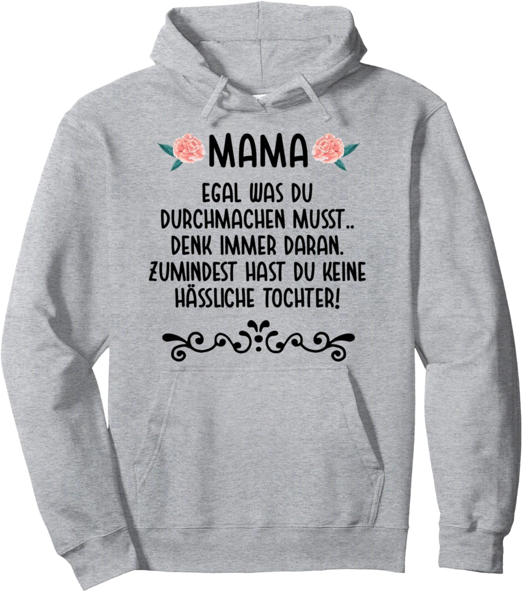 Geschenk für Mama von Tochter Grafik Spruch Lustig - Keine H Pullover Hoodie