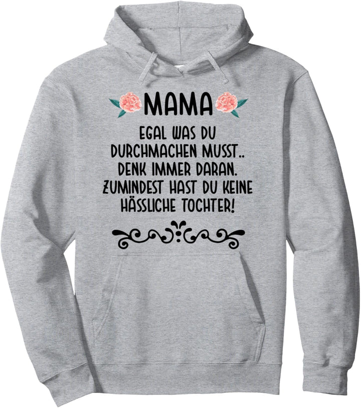 Geschenk für Mama von Tochter Grafik Spruch Lustig - Keine H Pullover Hoodie