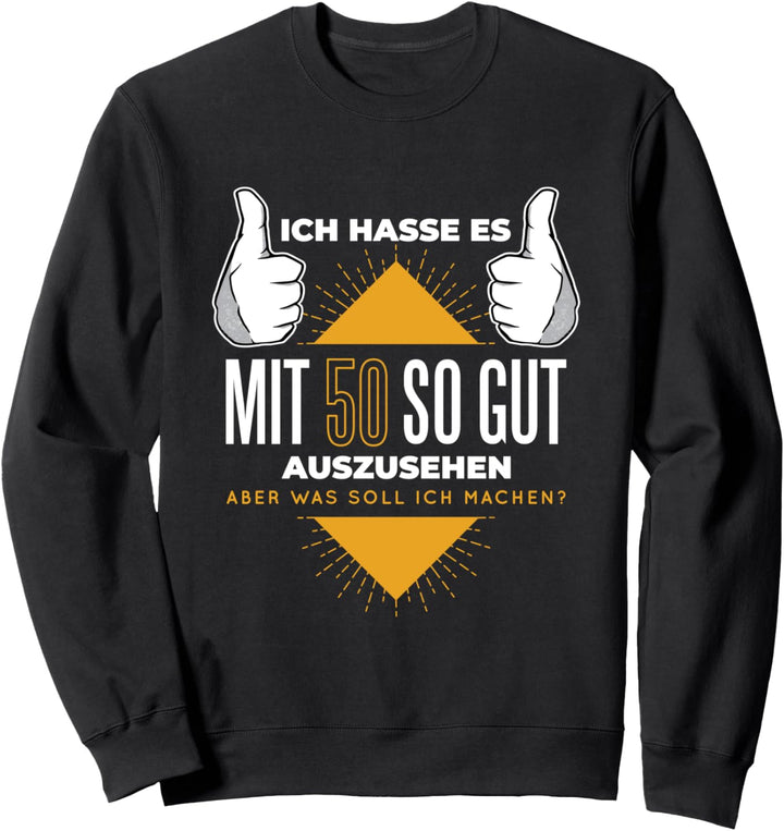 50 Geburtstag - 50 Jahre alt - Geburtstagsgeschenk Sweatshirt