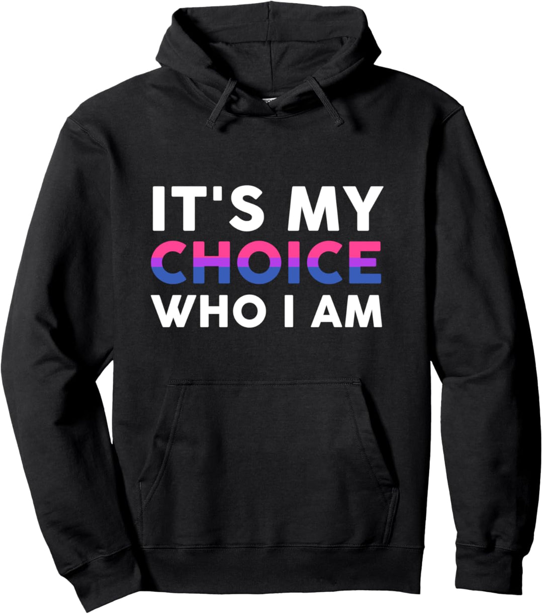 Es ist meine Wahl, wer ich bin Bisexuelle Stolz Pullover Hoodie