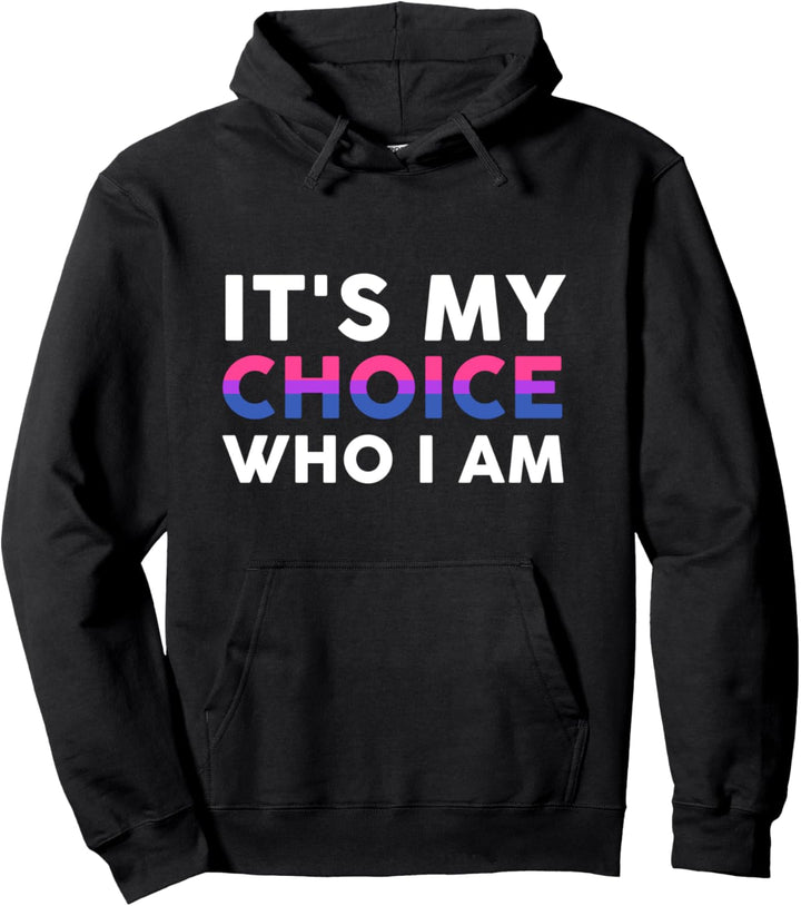Es ist meine Wahl, wer ich bin Bisexuelle Stolz Pullover Hoodie