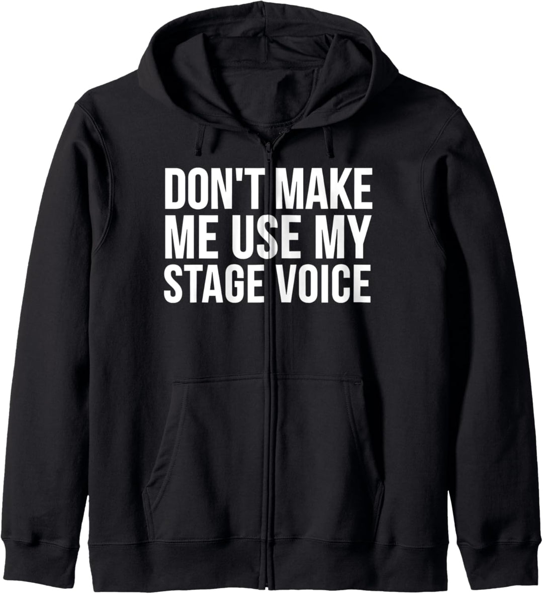 Actor Funny Gift - Don't Make Me Use My Stage Voice Kapuzenjacke