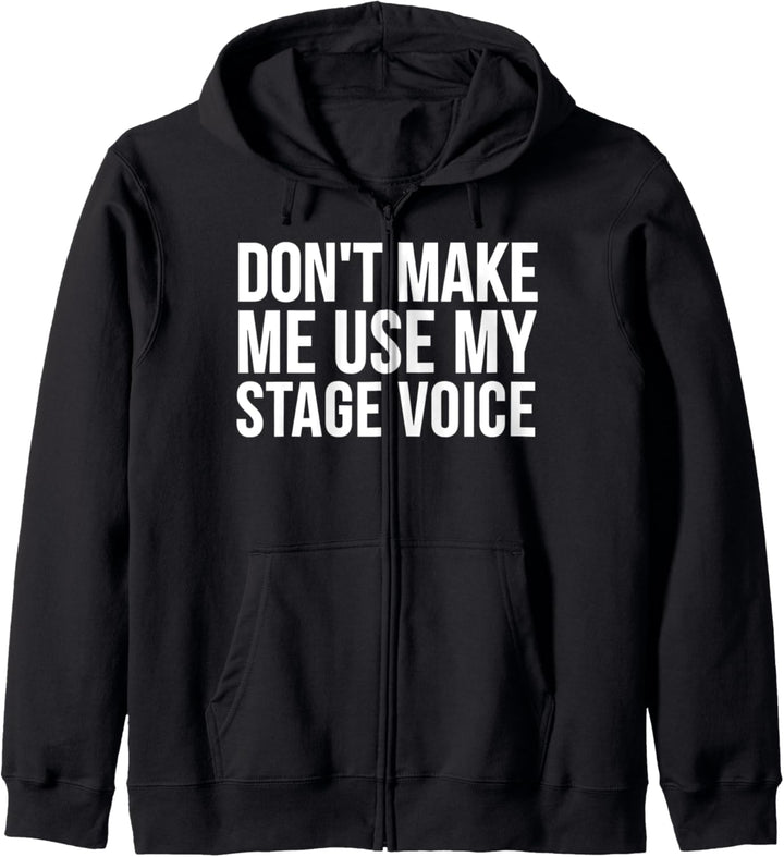 Actor Funny Gift - Don't Make Me Use My Stage Voice Kapuzenjacke
