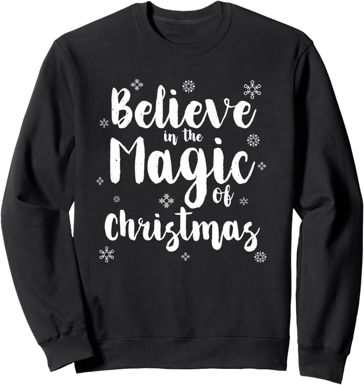 Glauben Sie an die Magie von Weihnachten Sweatshirt