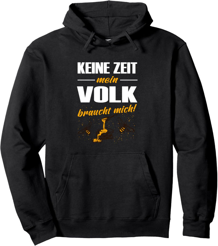 Keine Zeit Mein Volk Braucht Mich Imker Bienenzüchter Spruch Pullover Hoodie