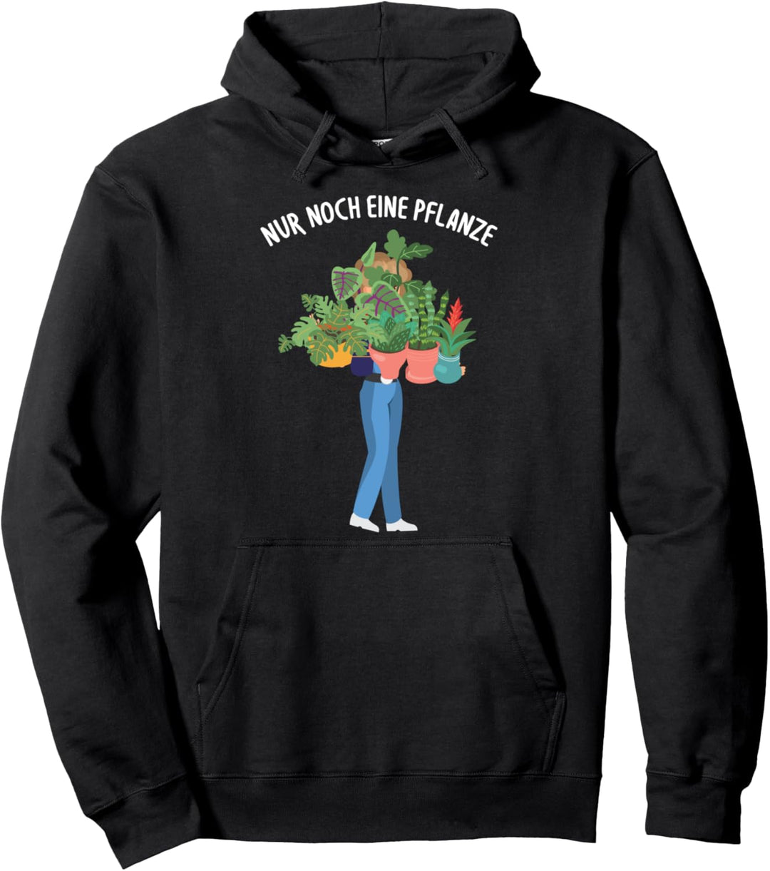 Nur Noch Eine Pflanze Gärtner Garten Hobbygärtner Spruch Pullover Hoodie