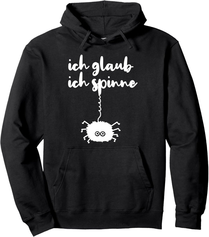 Ich Glaub Ich Spinne Lustiger Spruch Pullover Hoodie