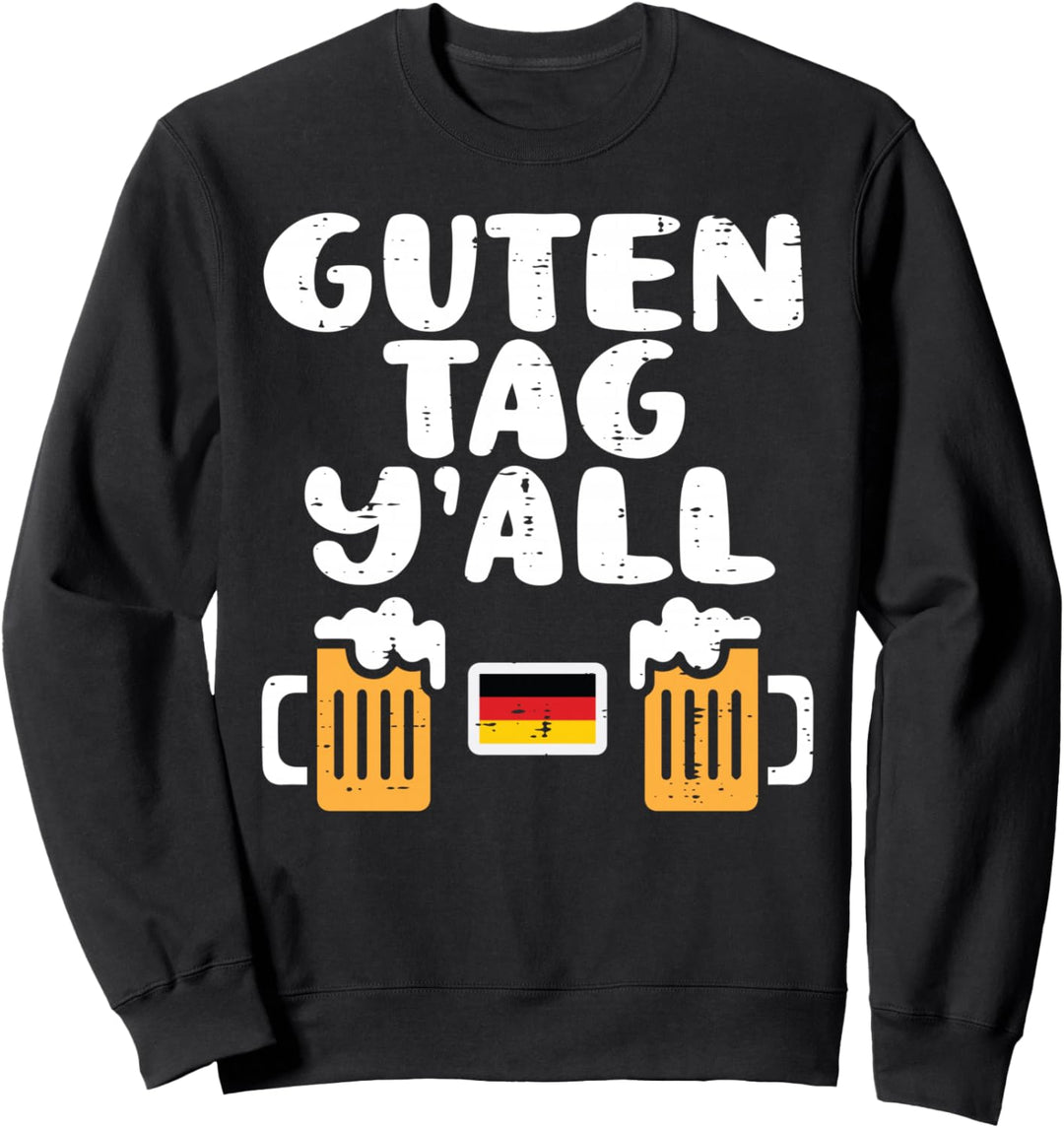 Guten Tag Yall Deutschland Flagge Lustig Oktoberfest Männer Frauen Sweatshirt