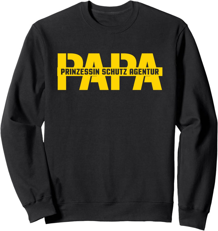 Prinzessin Schutz Agentur Papa Herren Vatertag Geschenk Sweatshirt