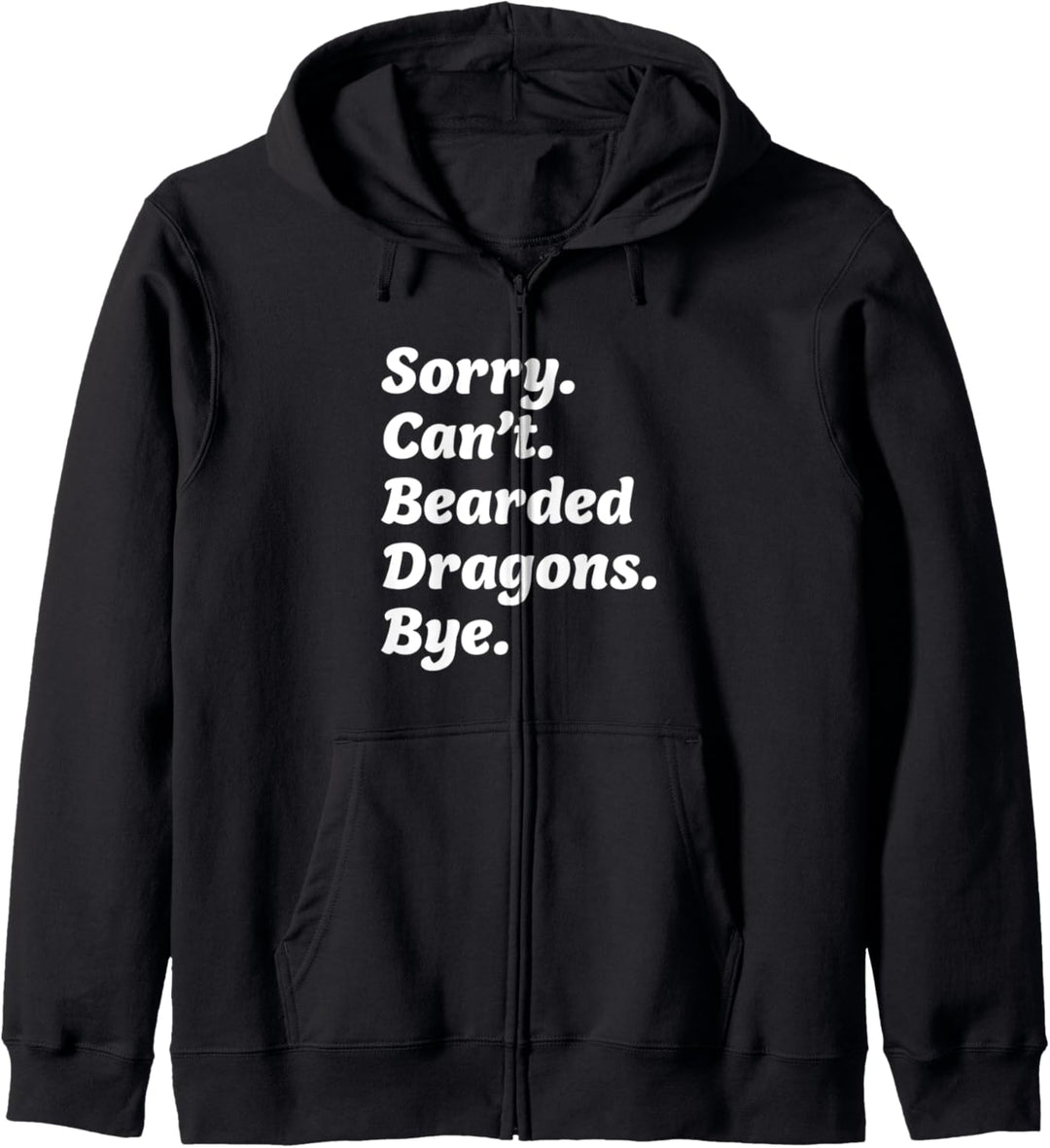 Bartagame Sorry Can't Funny Eidechse und Reptil Geschenk Kapuzenjacke
