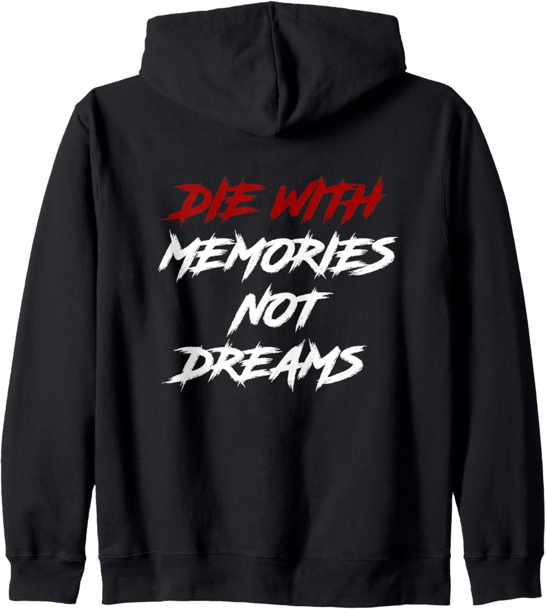 Die With Memories Not Dreams In Classic Schriftart Kapuzenjacke