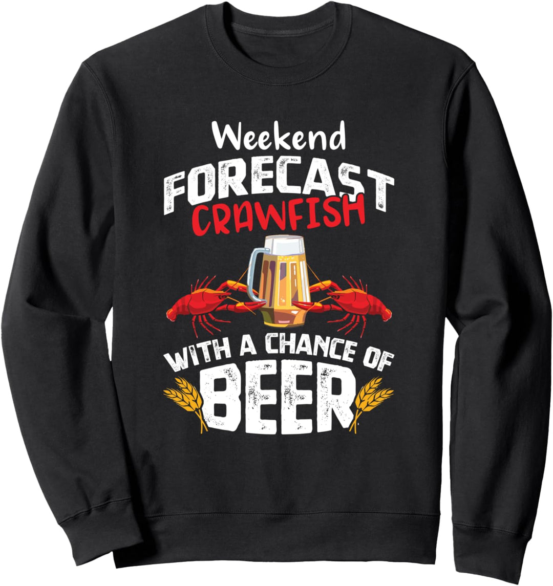 Crawfish with a Chance of Beer Weekend Forecast Seafood Boil Sweatshirt