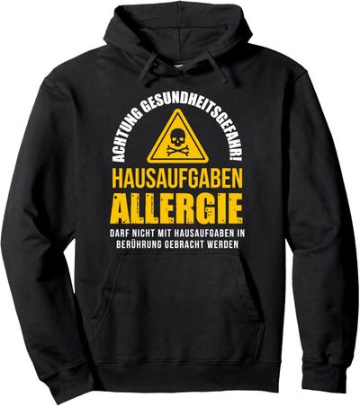 Achtung Gesundheitsgefahr Hausaufgaben Allergie Pullover Hoodie