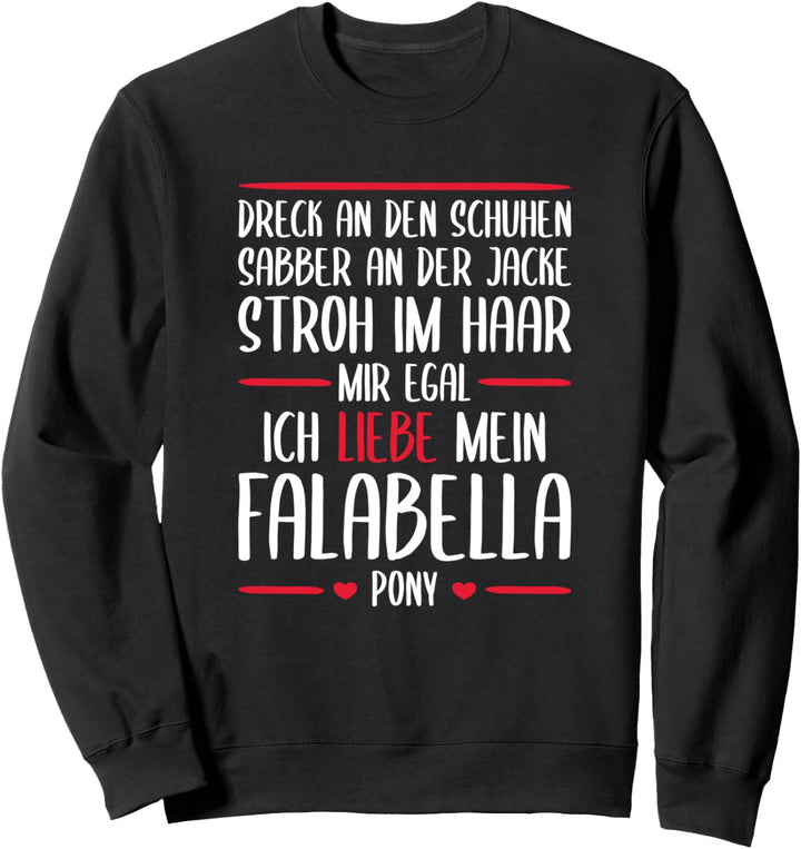 Mir egal, Ich liebe mein Falabella Pony - Reiten Sweatshirt