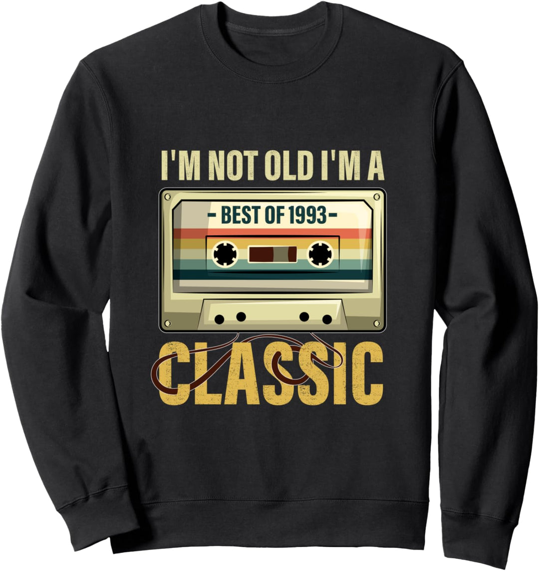 vintage Cassette i'm not old i'm a classic 1993 30 birthday Sweatshirt