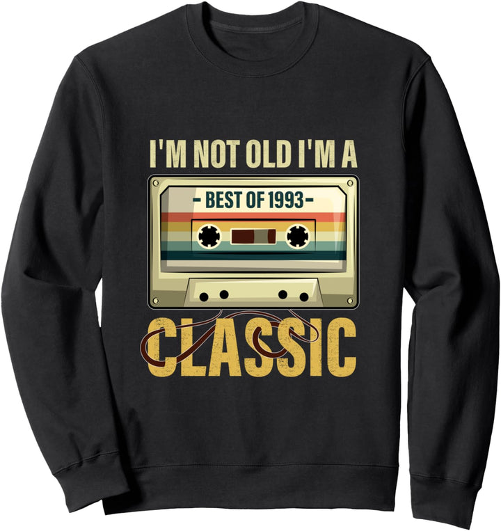 vintage Cassette i'm not old i'm a classic 1993 30 birthday Sweatshirt