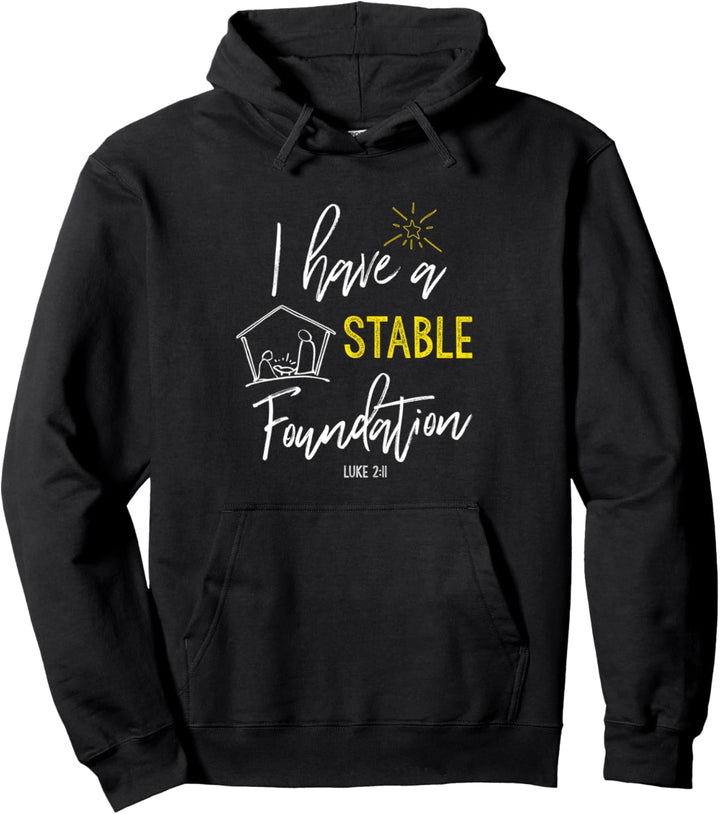 I Have A Stable Foundation Christian Christmas Manger Star Pullover Hoodie