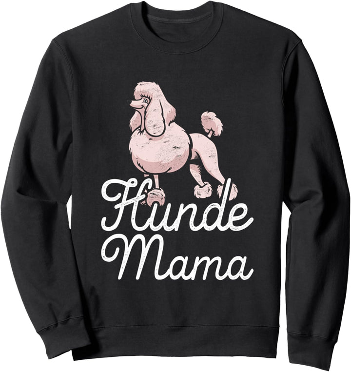 Hunde Mama Pudel Sweatshirt