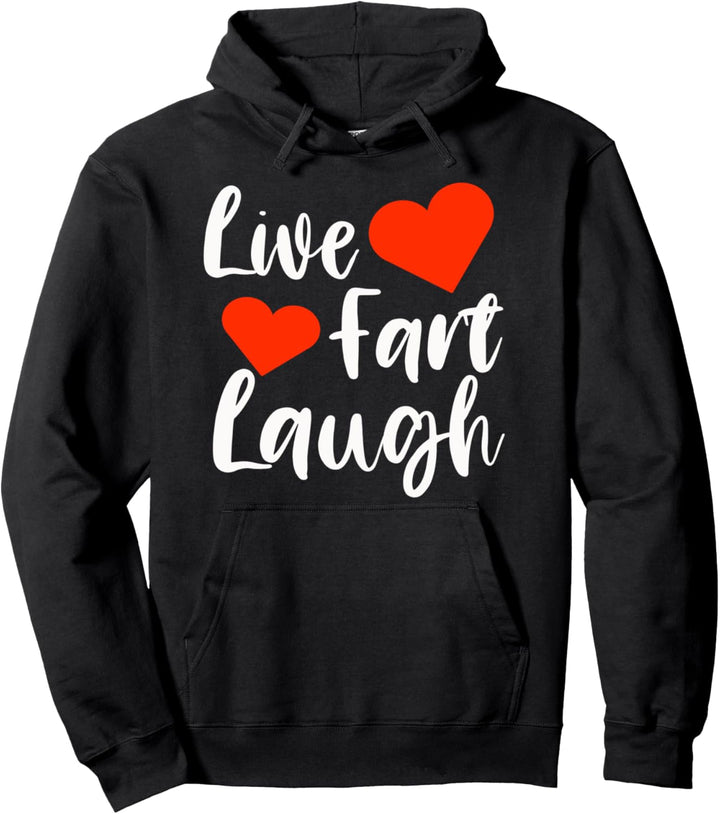Live Fart Lachen Herzen - Lustige Farting sarkastischem Humo Pullover Hoodie