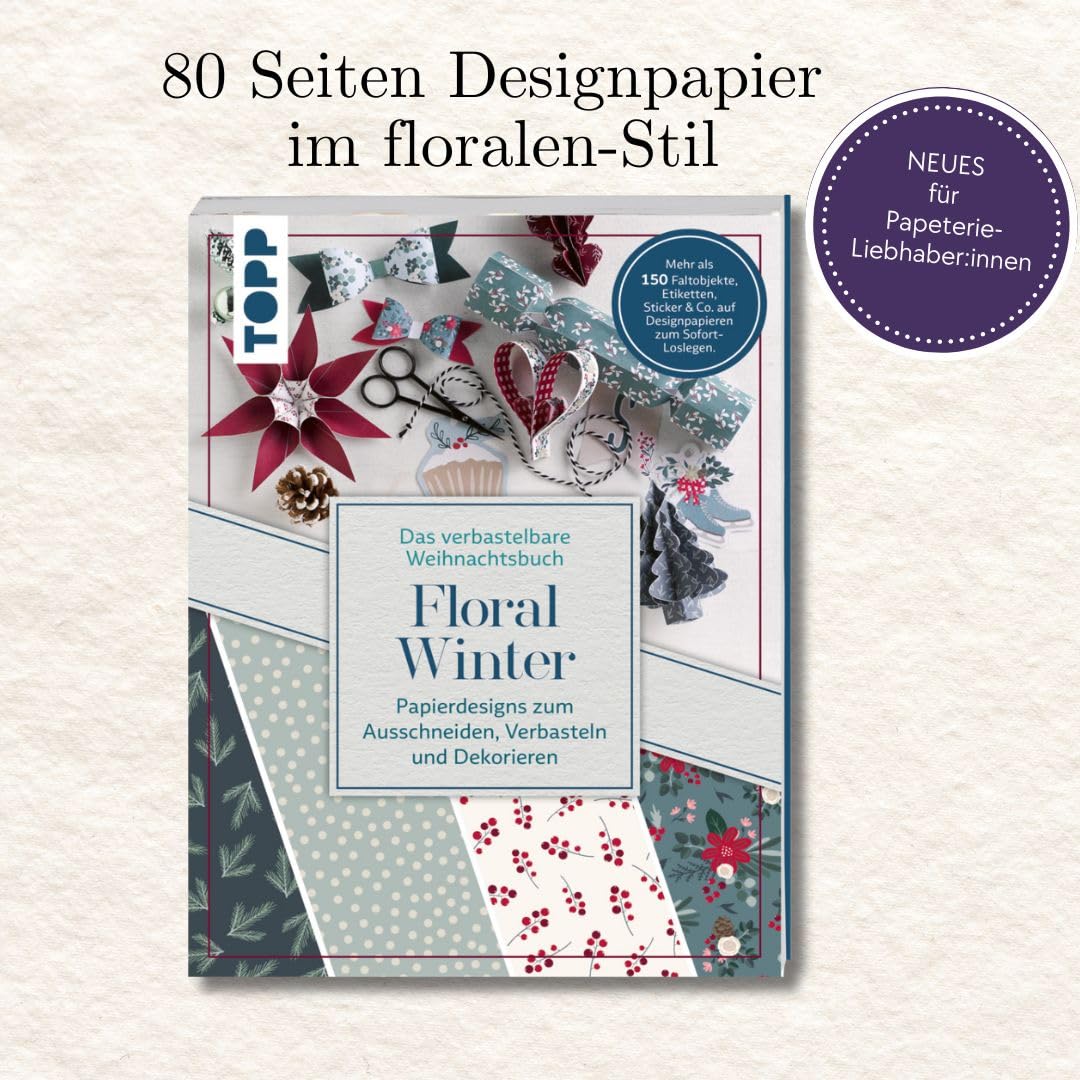 Verbastelbares Weihnachtsbuch: Floral Winter. Papierdesigns zum Ausschneiden, Verbasteln & Dekoriere