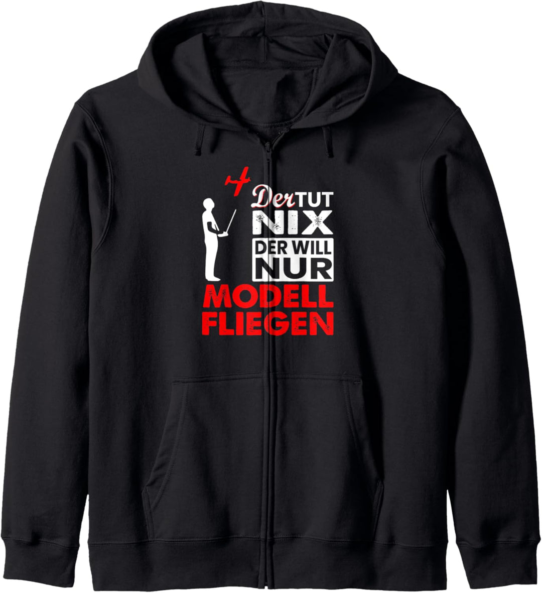 Der tut nix der will nur Modell fliegen - Modellflug T-Shirt Kapuzenjacke