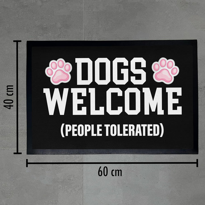 Trendation - Dogs Welcome People Tolerated Lustige Hunde Besitzerin Fussmatte Geschenk 60x40 cm