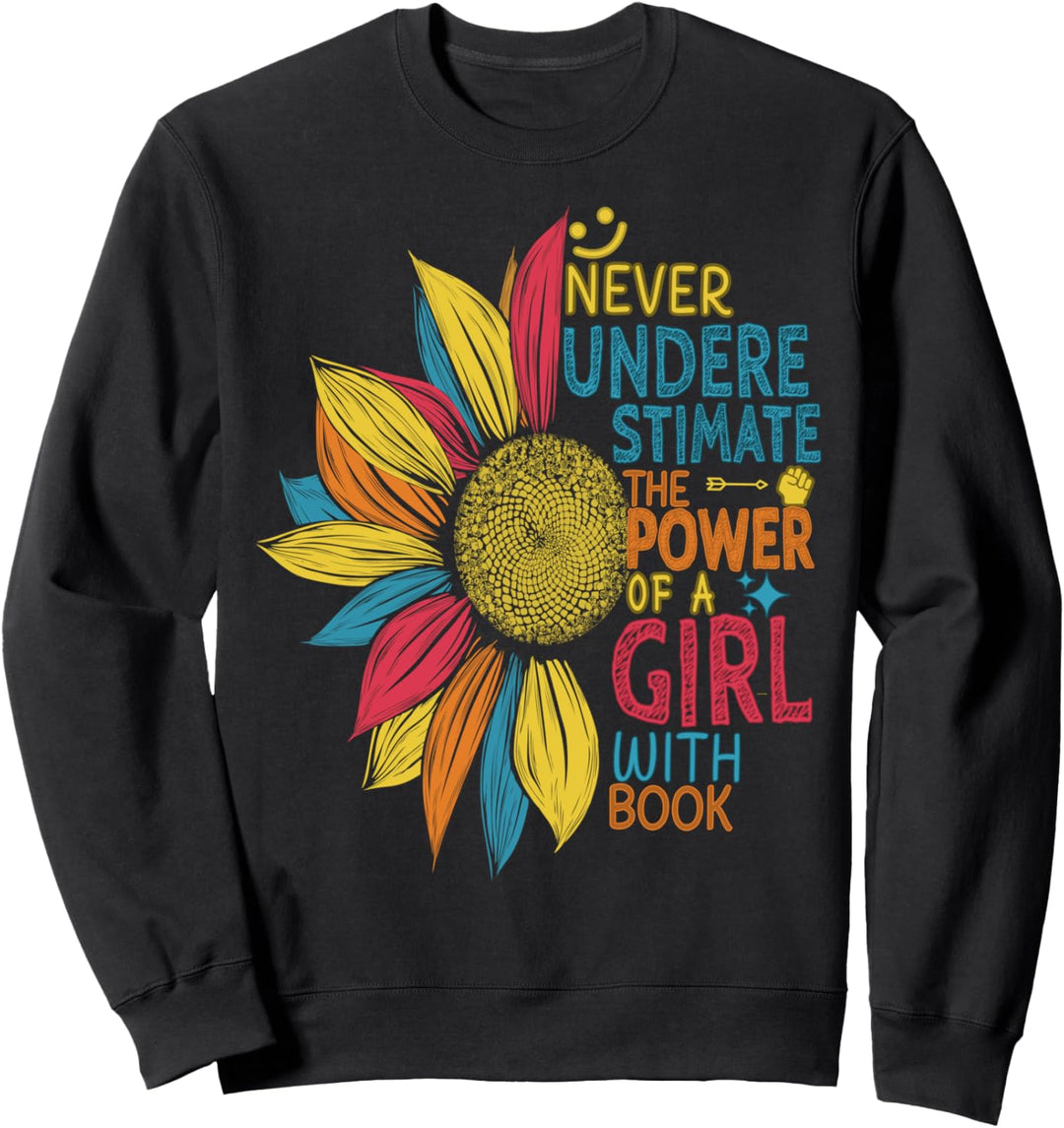 Never Underestimate The Power of A Girl With Book Colorful Sweatshirt