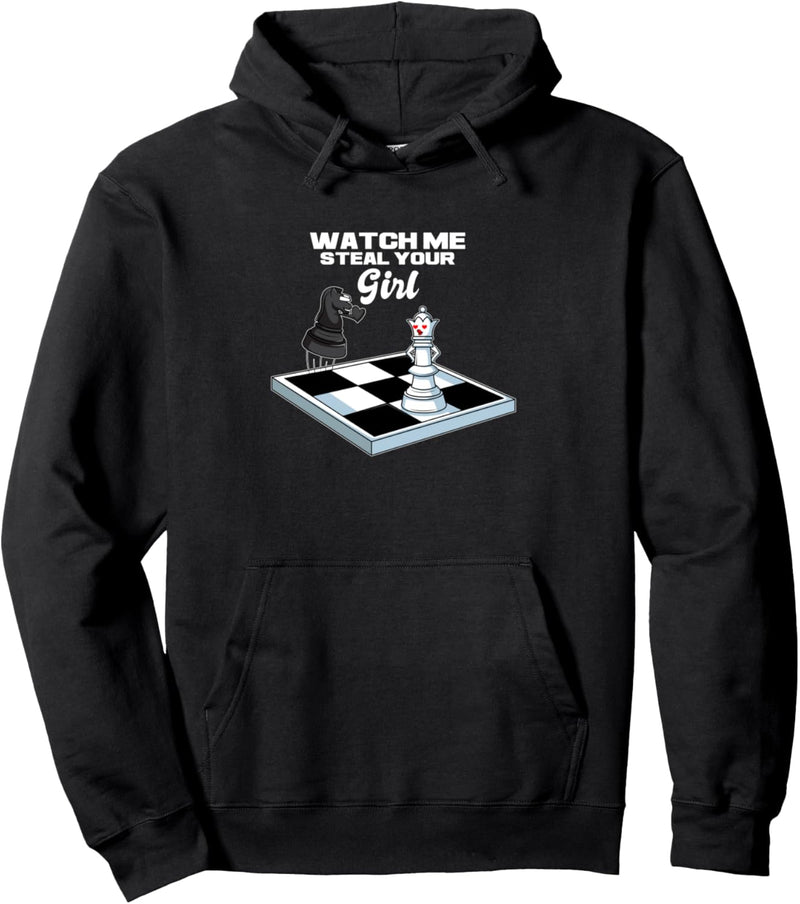 Watch Me Steal Your Girl Lustiger Schachspieler Pullover Hoodie