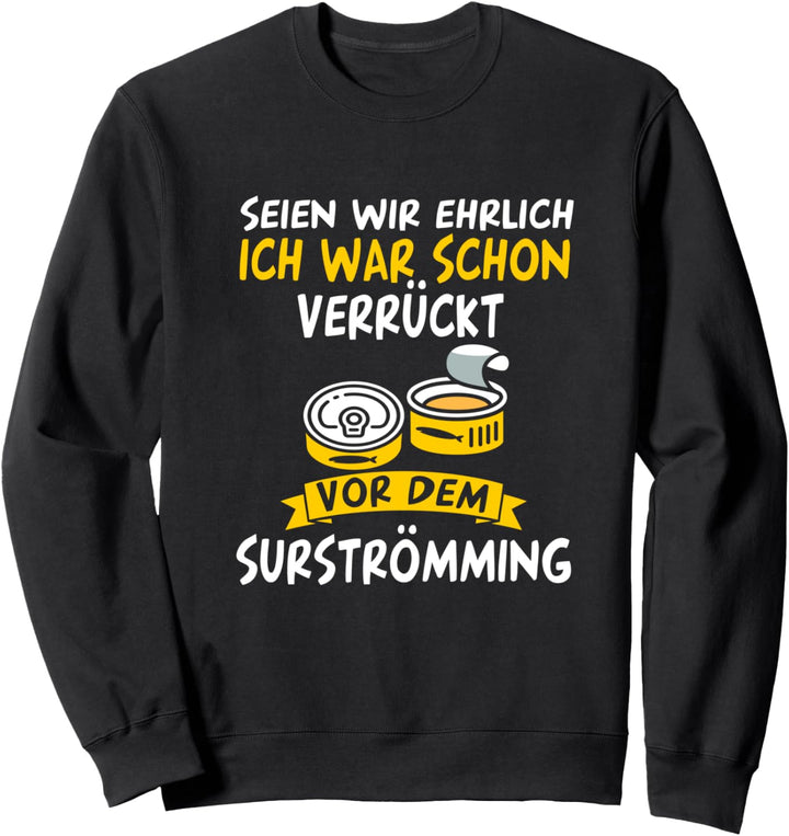 Surströmming Hering Kotzfisch Stinkefisch Sweatshirt
