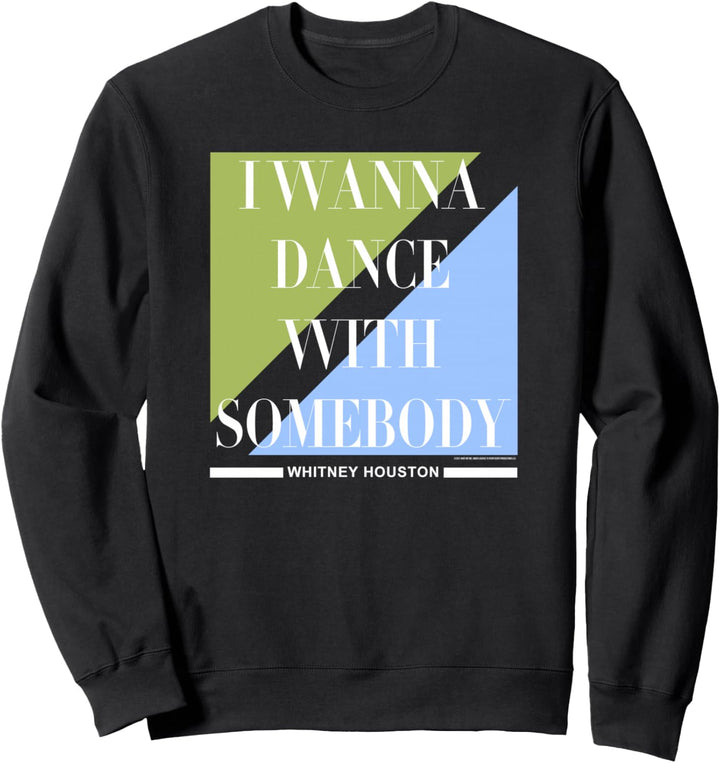 Whitney Houston I Wanna Dance with Somebody Sweatshirt
