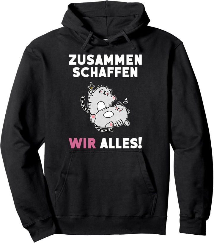 zusammen schaffen wir alles Pullover Hoodie