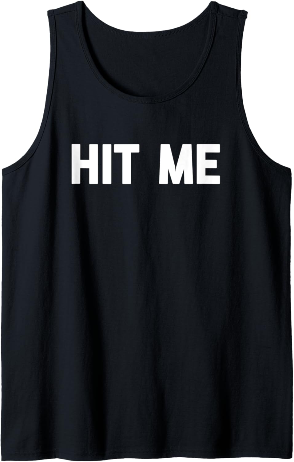 Hit Me T-Shirt Lustig Spruch sarkastisch Neuheit Humor Cool Tank Top