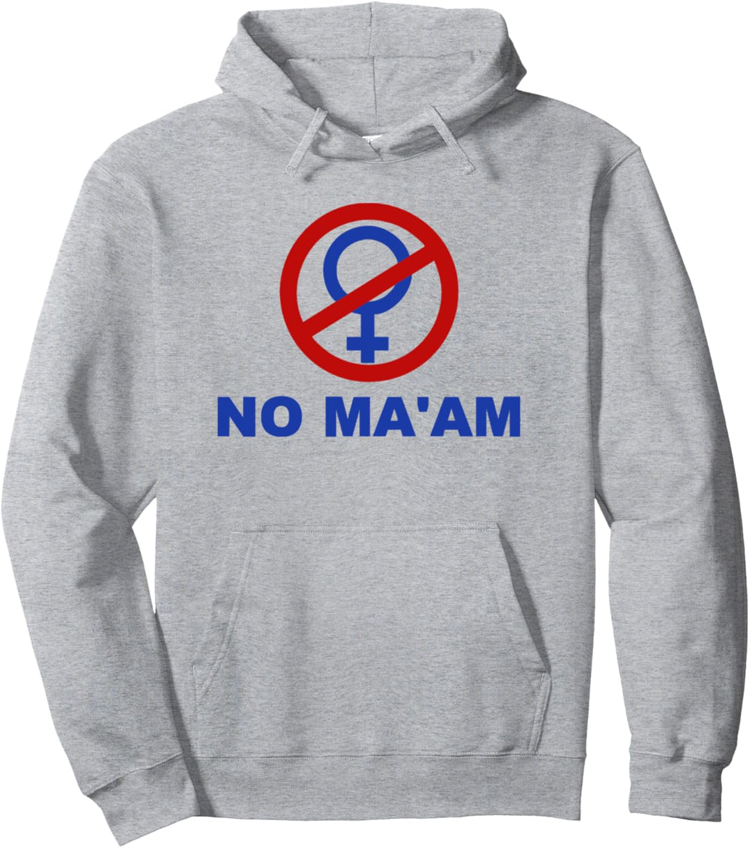 "No Ma'am Elected Politics Female Symbol Pullover Hoodie