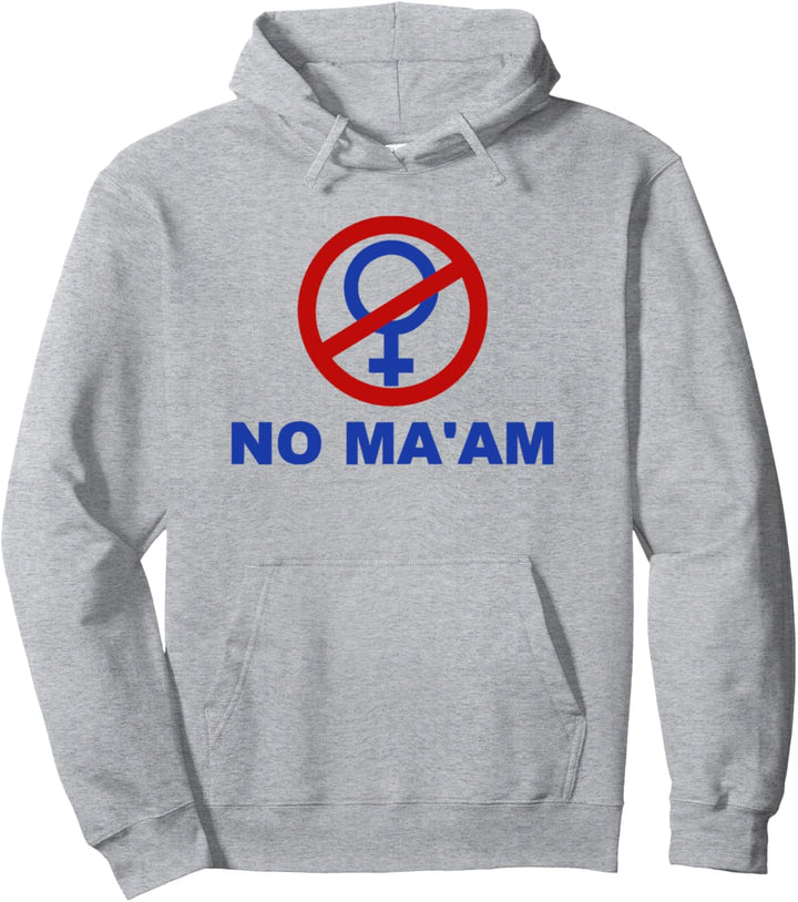 "No Ma'am Elected Politics Female Symbol Pullover Hoodie