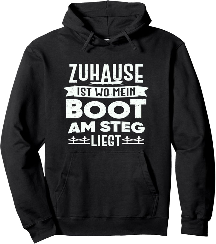 Segeln Segelboot Segler Zuhause Wo Mein Boot Am Steg Liegt Pullover Hoodie