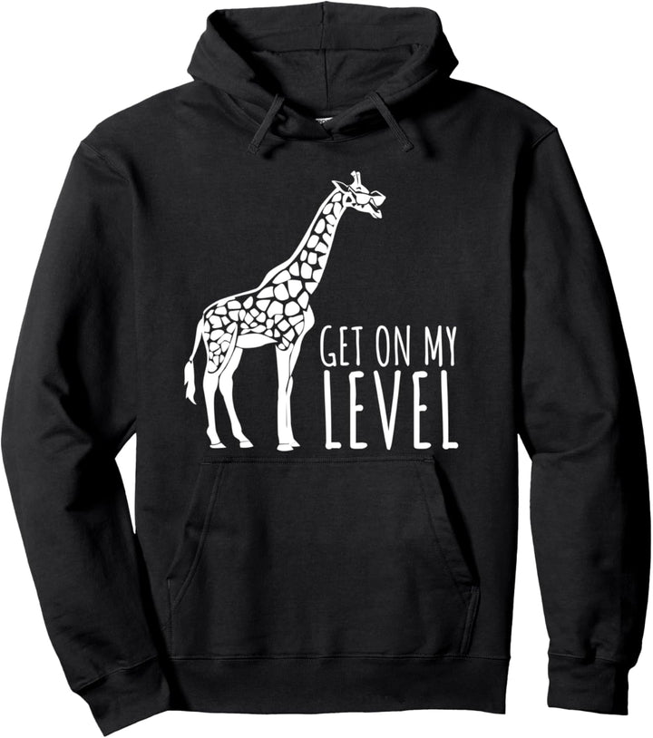 Lustige Giraffe Get On My Level Pullover Hoodie