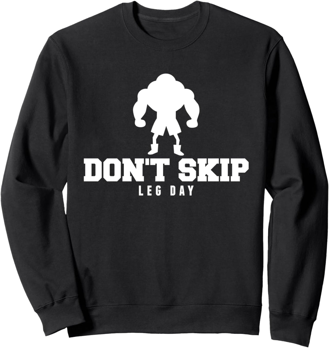 Herren Nicht Skip Leg Day Funny T-Shirt für Gewichtheber. Sweatshirt