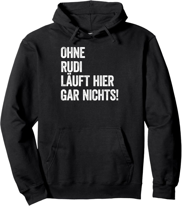 Ohne Rudi läuft hier gar nichts Pullover Hoodie