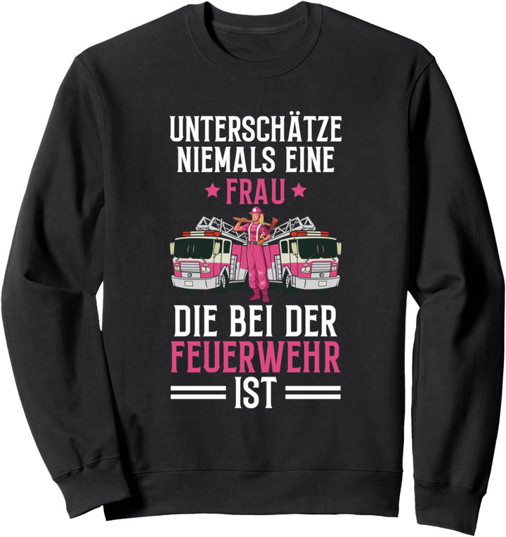 Feuerwehrfrau Feuerwehr Berufsfeuerwehr Spruch Sweatshirt