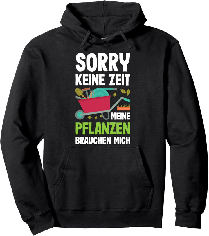 Meine Pflanzen Brauchen Mich Gärtner Gartenarbeit Geschenk Pullover Hoodie
