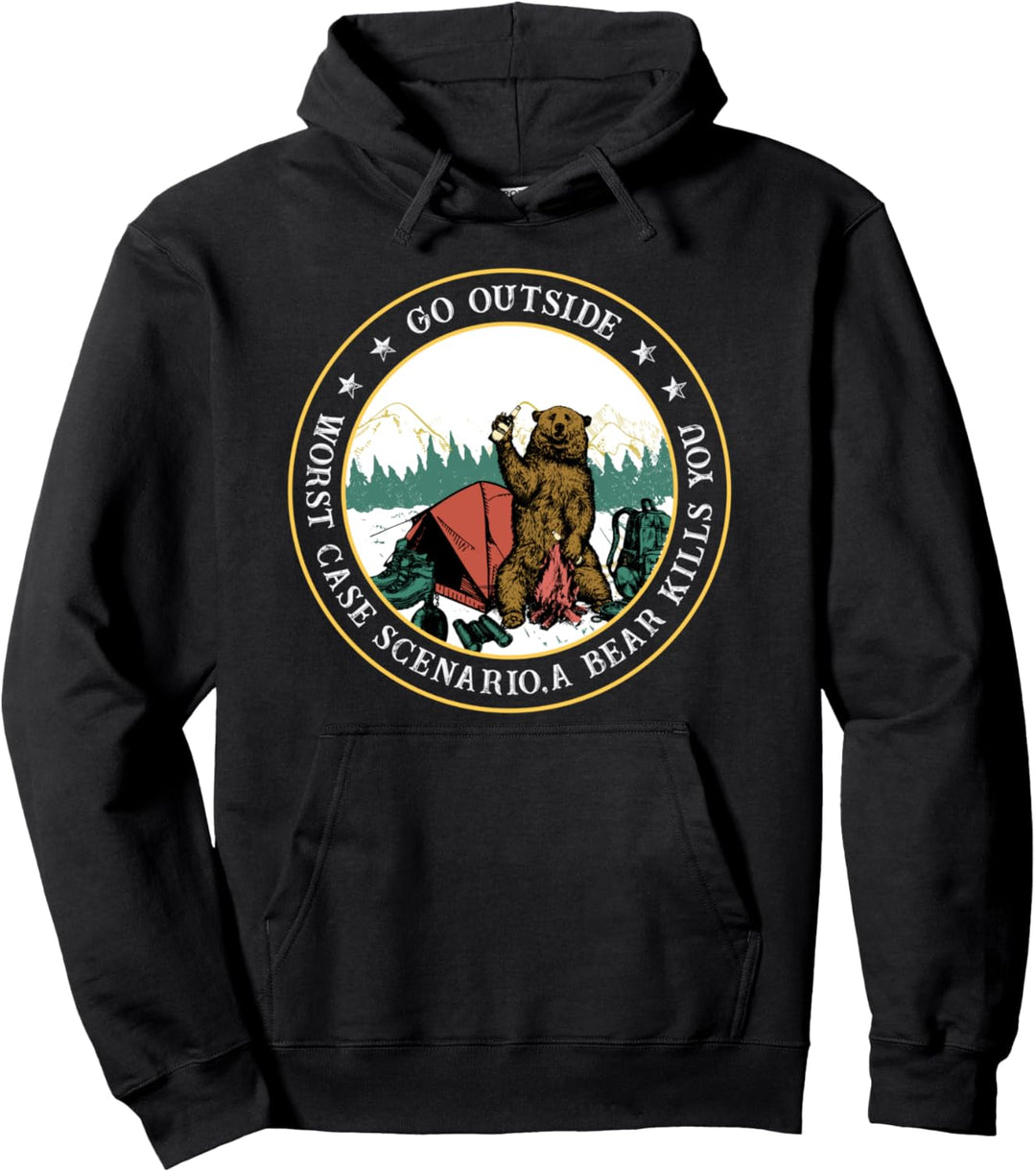 Go Outside Worst Case Scenario A Bear Kills You Pullover Hoodie