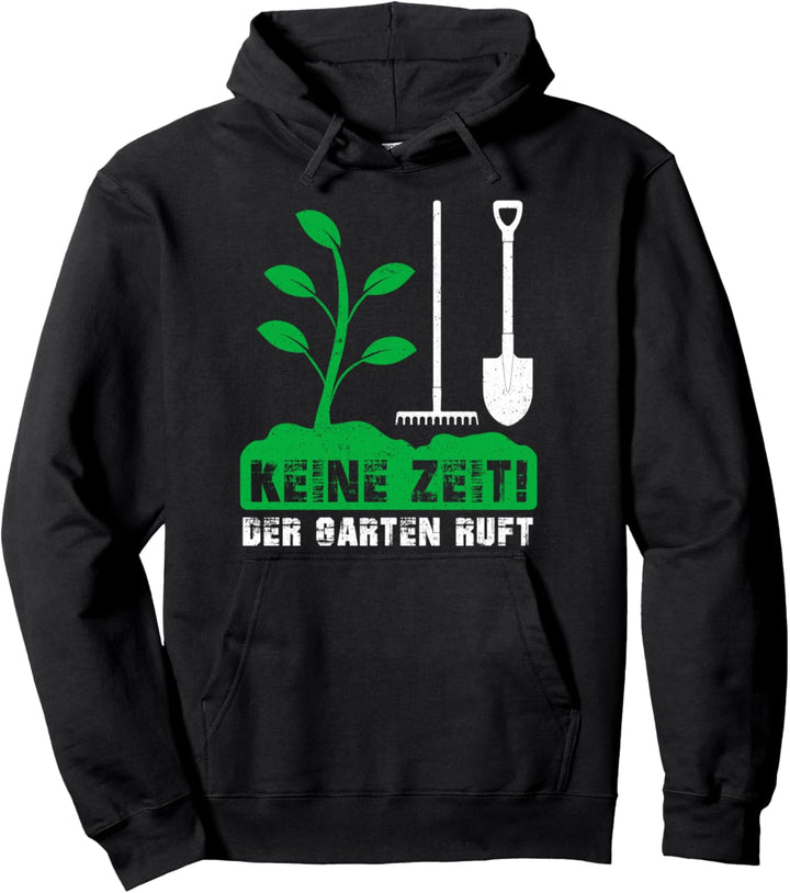 Keine Zeit Der Garten Ruft Hobbygärtner Pullover Hoodie