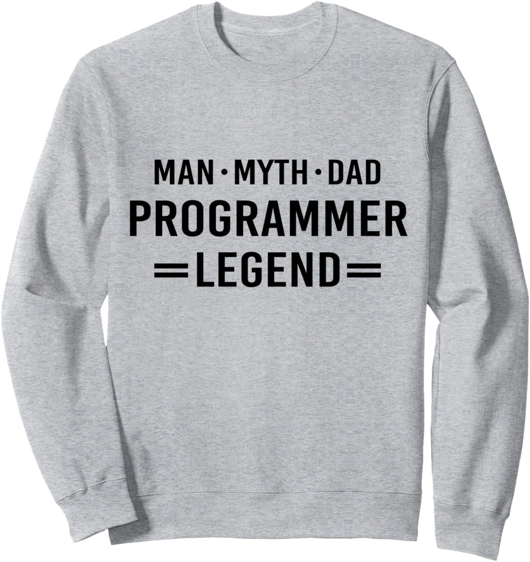 Man Myth Legend Dad Programmer Sweatshirt