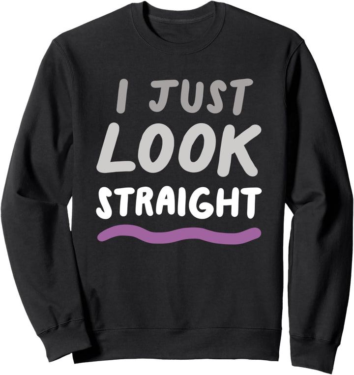 I Just Look Straight Asexual LGBTQIA Ace Pride Flag Sweatshirt