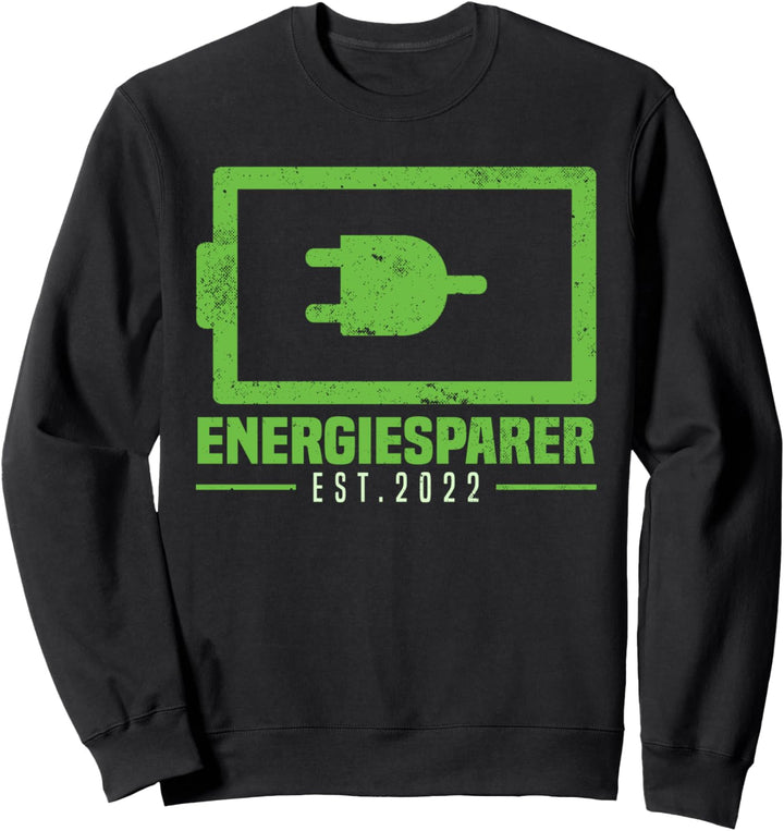 Weniger Strom Stromsparer Stromverbrauch Energiesparer Sweatshirt