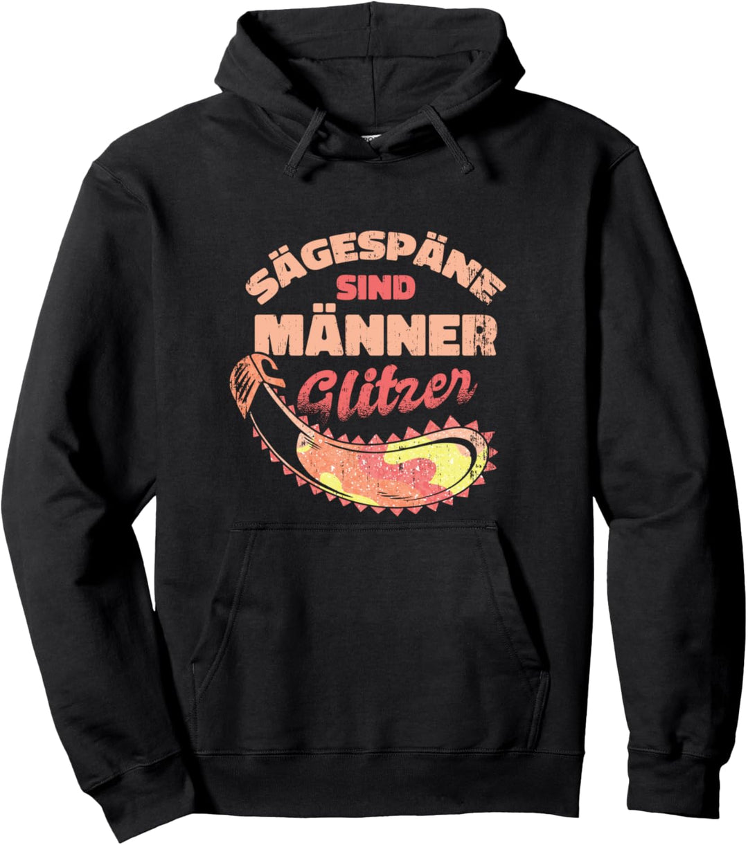 Sägespäne sind Männer Glitzer Lustiges Kettensäge Männer Pullover Hoodie