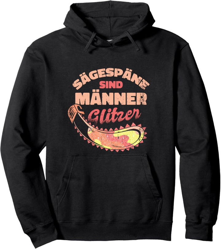 Sägespäne sind Männer Glitzer Lustiges Kettensäge Männer Pullover Hoodie