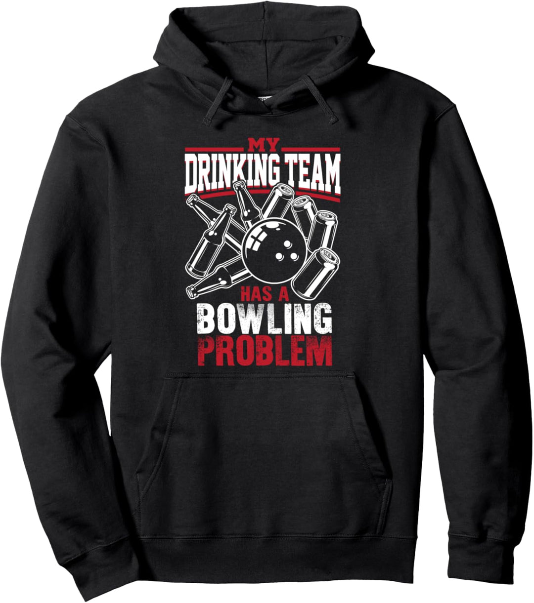 My Drinking Team Has A Bowling Problem Lustiges Biertrinken Pullover Hoodie
